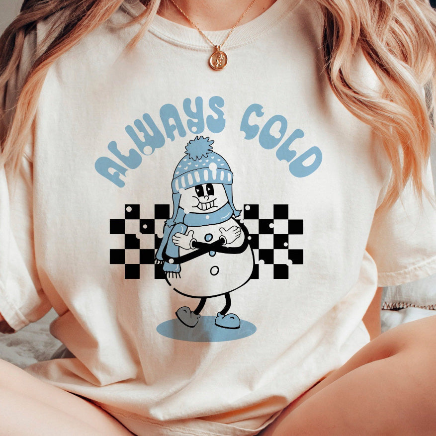 Always Cold Adult T-Shirt