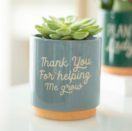 Thank You For Helping Me Grow Plant Pot