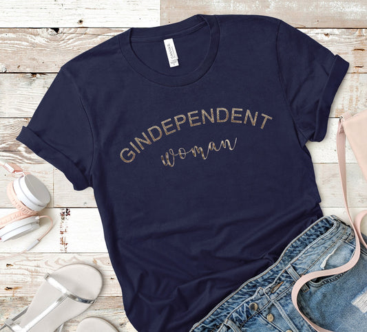 Gindependent Woman T-Shirt