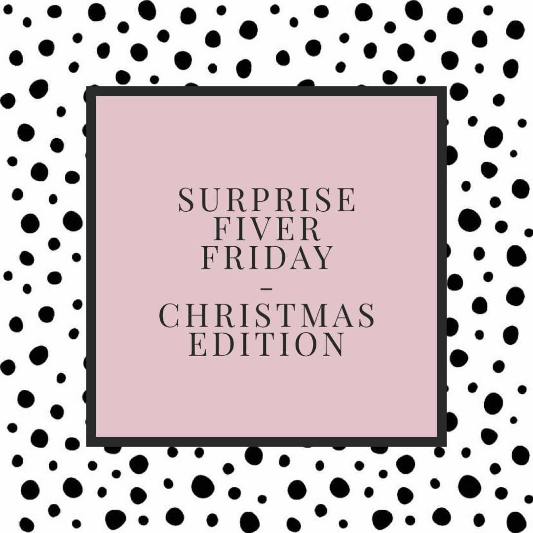 Surprise Fiver Friday - Christmas Edition