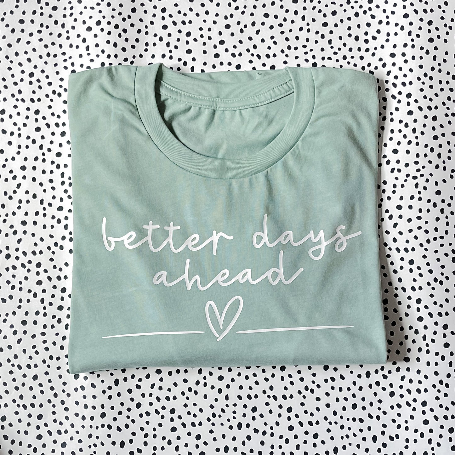 Better Days Ahead T-Shirt